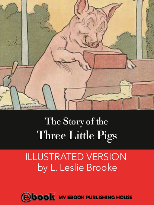 Title details for The Story of the Three Little Pigs by L. Leslie Brooke - Wait list